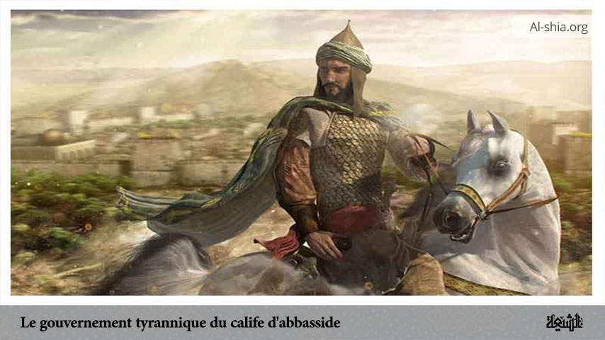 Le gouvernement tyrannique du calife d'abbasside