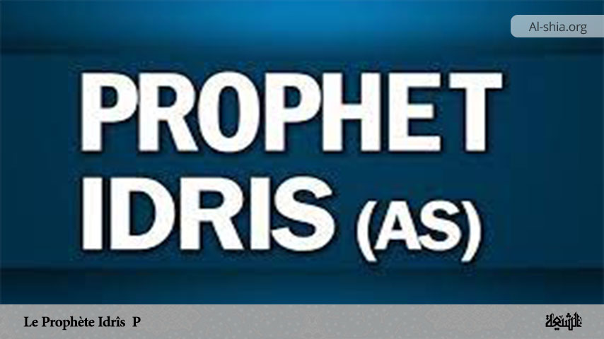 Le Prophète Idrîs (P)