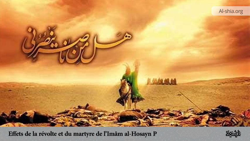 Effets de la révolte et du martyre de l’Imâm al-Hosayn (P)