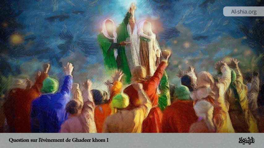 Question sur l’évènement de Ghadeer khom (I)