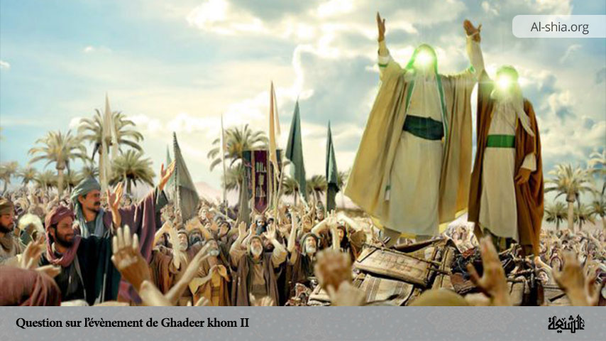 Question sur l’évènement de Ghadeer khom (II)