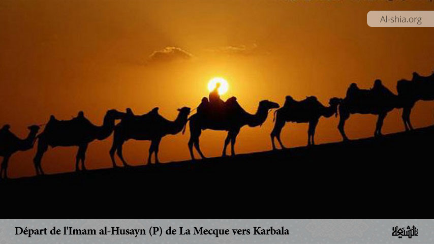 Départ de l'Imam al-Husayn (P) de La Mecque vers Karbala