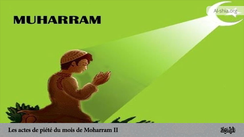 Les actes de piété du mois de Moharram (II)