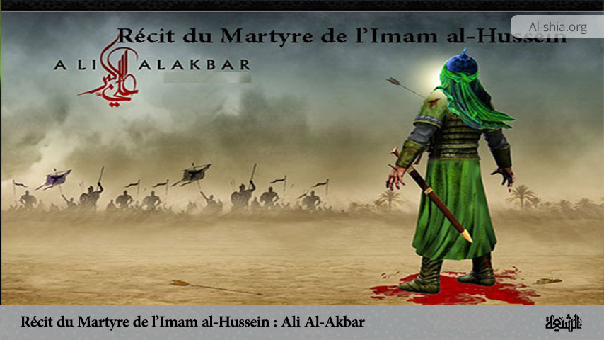 Récit du Martyre de l’Imam al-Hussein : Ali Al-Akbar